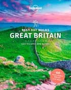 Best Day Walks Great Britain: Easy escapes into nature - Lonely Planet