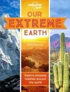 Our Extreme Earth: Exploring amazing environments around the world