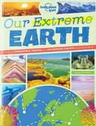 Our Extreme Earth: Exploring amazing environments around the world