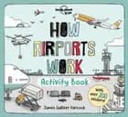 How Airports Work: Activity Book