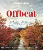 Offbeat: 100 Amazing Places away from the Tourist Trail