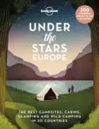 Under the Stars Europe: The Best Campsites, Cabins, Glamping and Wild Camping in 20 Countries af Lonely Planet