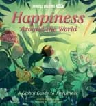 Happiness Around the World: A global guide to joyfulness