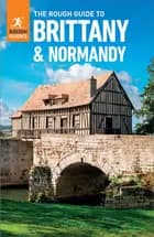 The Rough Guide to Brittany & Normandy (Travel Guide with Free eBook) - Rough Guides