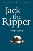 Jack The Ripperthe Whitechapel Murderer - Terry Lynch