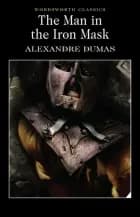 The Man in the Iron Mask af Alexandre Dumas