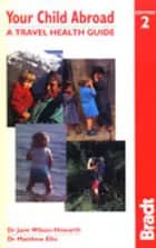 Your Child Abroad - a Travel Health Guide