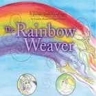 The Rainbow Weaver