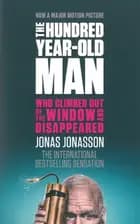 Hundred-year-old Man Who Climed Out of the Window and Disappeared