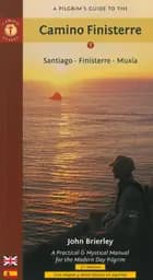 A Pilgrim´s Guide to the Camino Finisterre: Santiago, Finisterre, Muxia