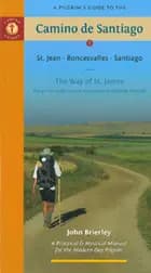A Pilgrim´s Guide to the Camino De Santiago: St. Jean Pied, Roncesvalles, Santiago