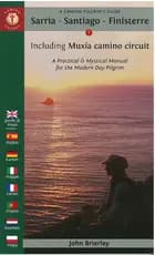 A Camono Pilgrim´s Guide Sarria - Santiago - Finisterre: including Muxia camino circuit