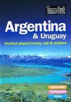 Argentina & Uruguay: Perfect places to stay, eat & explore