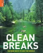 Clean Breaks: 500 New Ways to see the World