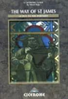 The Way of St. James, vol. 1 - Le Puy to the Pyrenees