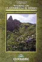 Walking on La Gomera and El Hierro : Day Walks and Long-Distance Trails