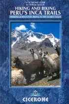 Hiking and Biking Peru´s Inca Trails: Trekking & Mountain Biking in the Sacred Valley