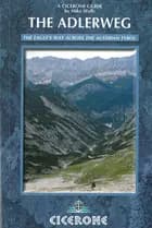 Adlerweg, The: The Eagle's Way Across the Austrian Tyrol