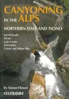 Canyoning in the Alps: Northern Italy and Ticino
