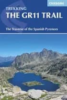 The GR11 Trail: The Traverse of the Spanish Pyrenees