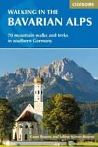 Walking in the Bavarian Alps - Rejsebog af Grant Bourne","Sabine Koerner-Bourne