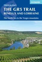 The GR5 Trail: Benelux and Lorraine