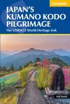 Japan's Kumano Kodo Pilgrimage: The UNESCO World Heritage trek - Kat Davis