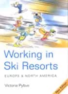 Working in Ski Resorts - Europe & North America ,