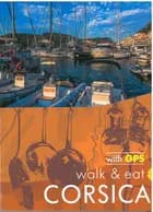 Walk & Eat Corsica - John Underwood, Pat Underwood