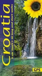 Croatia: 9 car tours, 90 long and short walks