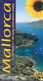 Mallorca: 6 car tours, 90 long and short walks