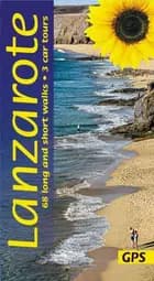 Lanzarote Sunflower Guide : 68 long and short walks with detailed maps and GPS; 3 car tours with pull-out map af Noel Rochford