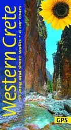Western Crete Sunflower Walking Guide : 55 long and short walks, 8 car tours