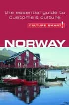 Culture Smart Norway: The essential guide to customs & culture