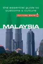 Culture Smart Malaysia: The essential guide to customs & culture