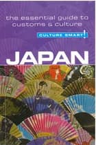 Culture Smart Japan: The essential guide to customs & culture