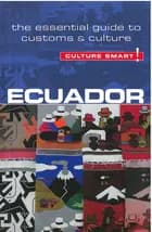 Culture Smart Ecuador: The essential guide to customs & culture