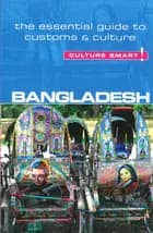 Culture Smart Bangladesh: The essential guide to customs & culture