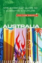 Culture Smart Australia: The essential guide to customs & culture