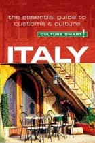 Culture Smart Italy: The essential guide to customs & culture