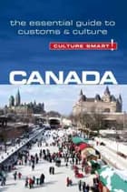 Culture Smart Canada: The essential guide to customs & culture