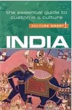 Culture Smart India: The essential guide to customs & culture