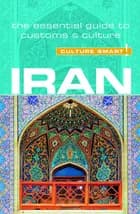 Culture Smart Iran: The essential guide to customs & culture
