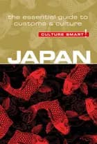 Culture Smart Japan: The essential guide to customs & culture