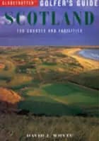 Scotland, Globetrotter Golfer`s Guide
