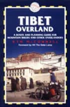 Tibet Overland - a route and planning guide