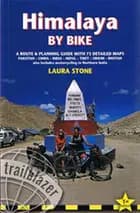 Himalaya by Bike: A Route & Planning Guide with 73 detailed maps
