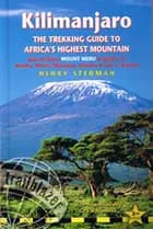 Kilimanjaro: The Trekking Guide to Africas Highest Mountain