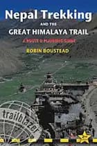 Nepal Trekking & the Great Himalaya Trail: A route and planning guide