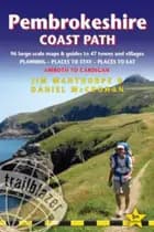 Pembrokeshire Coast Path: Amroth to Cardigan : 96 Large-Scale Walking Maps & Guides to 47 Towns and Villages